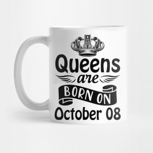 Mother Nana Aunt Sister Daughter Wife Niece Queens Are Born On October 08 Happy Birthday To Me You Mug